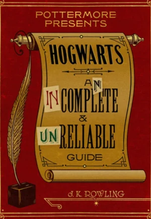 کتاب Hogwarts: An Incomplete and Unreliable Guide - Harry Potter, Pottermore Presents